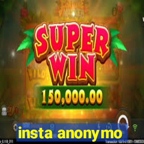 insta anonymo